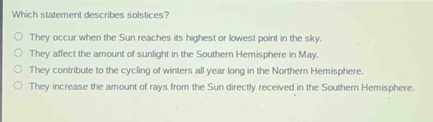 which statement describes solstices? they occur when the sun reaches it…