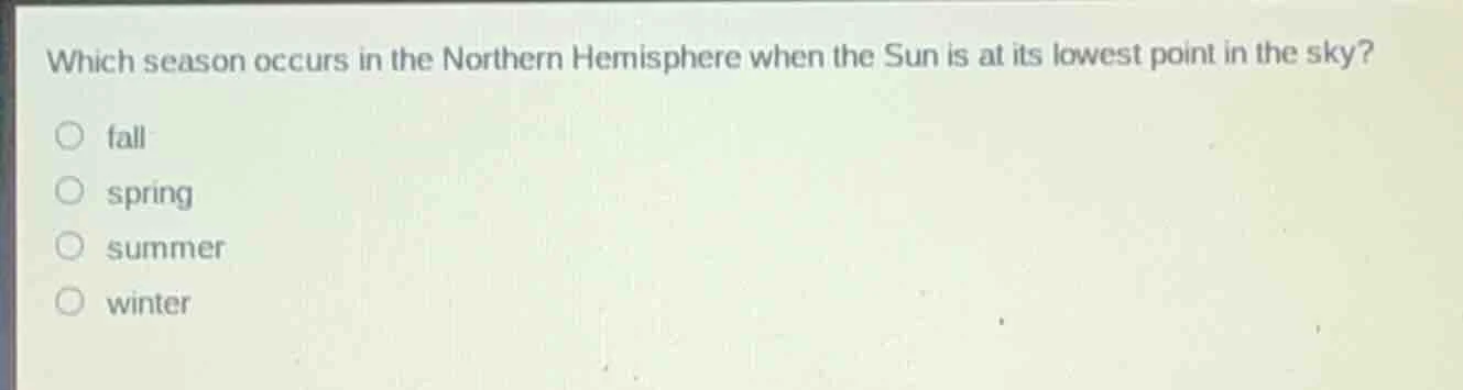 which season occurs in the northern hemisphere when the sun is at its l…