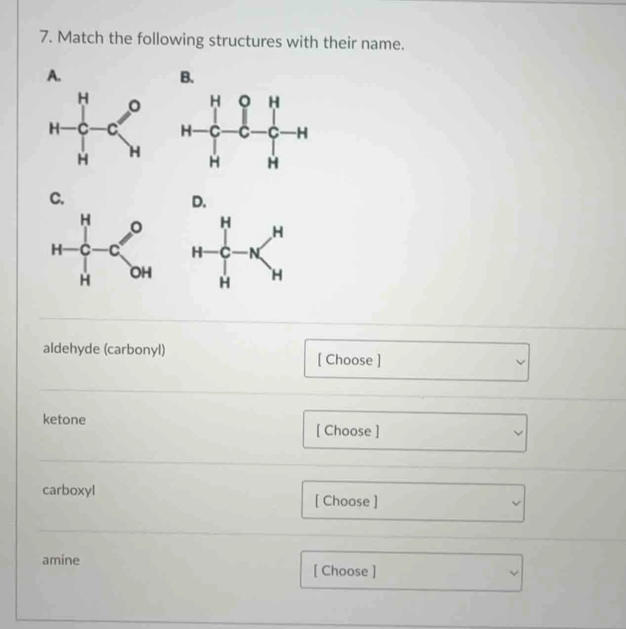 7. match the following structures with their name. a. b. h o h h h-c-c …