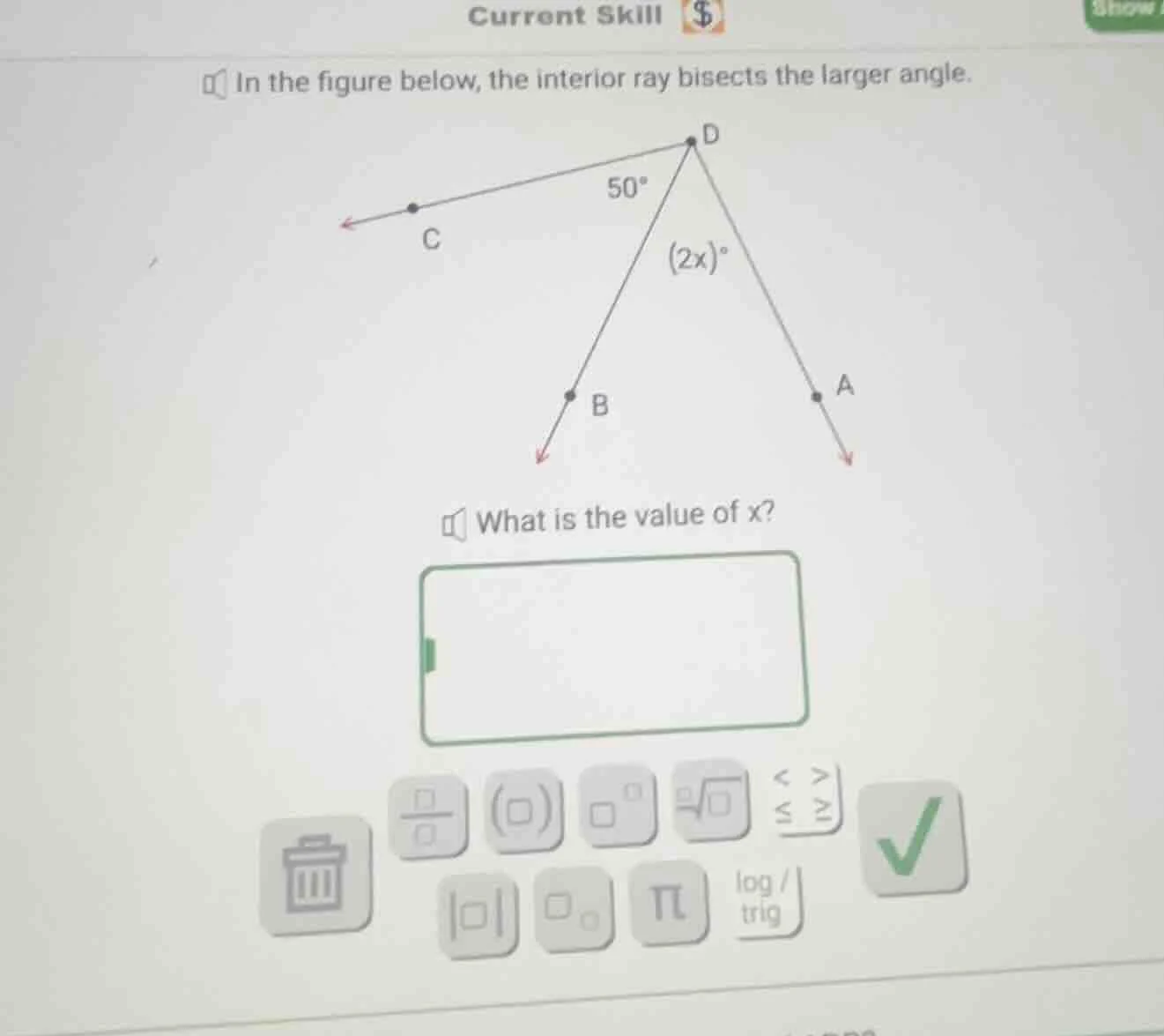 in the figure below, the interior ray bisects the larger angle. what is…