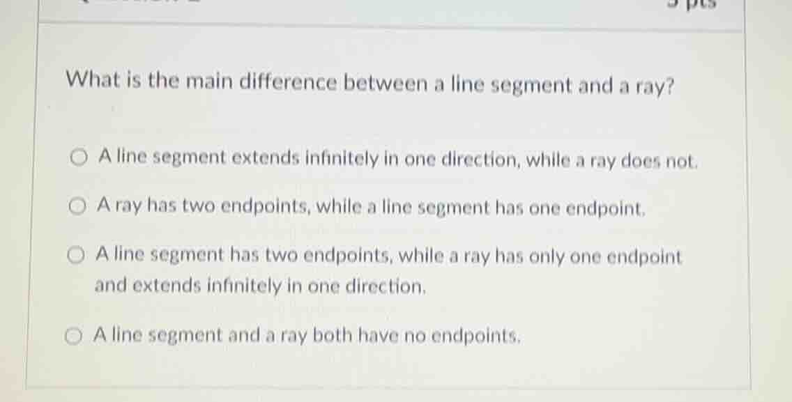 what is the main difference between a line segment and a ray? a line se…