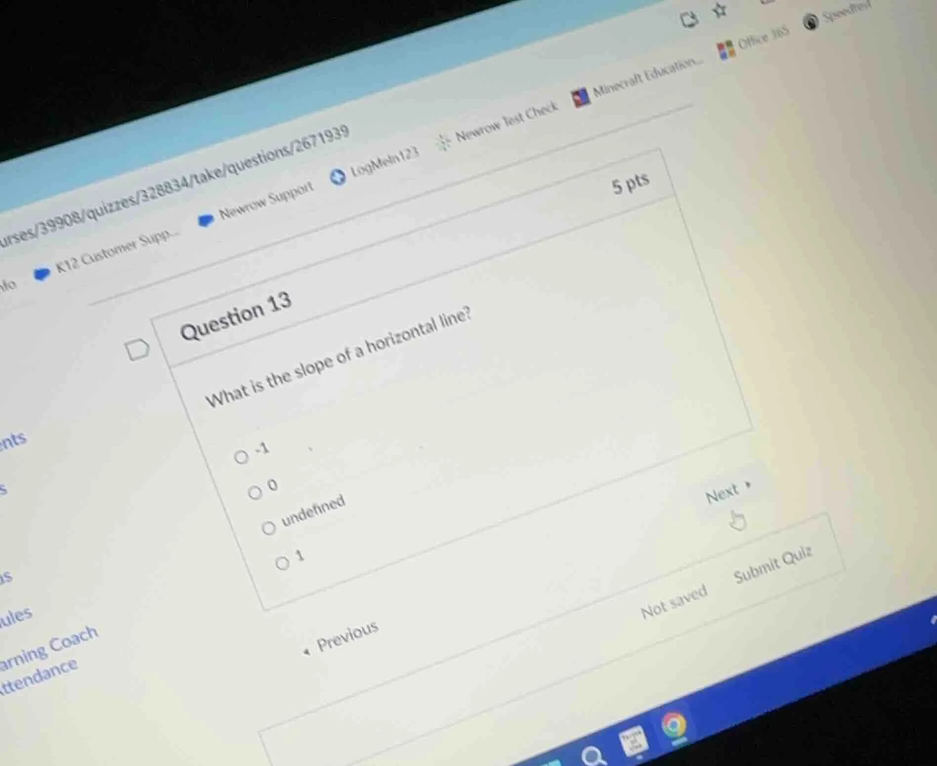 question 13 what is the slope of a horizontal line? -1 0 undefined 1