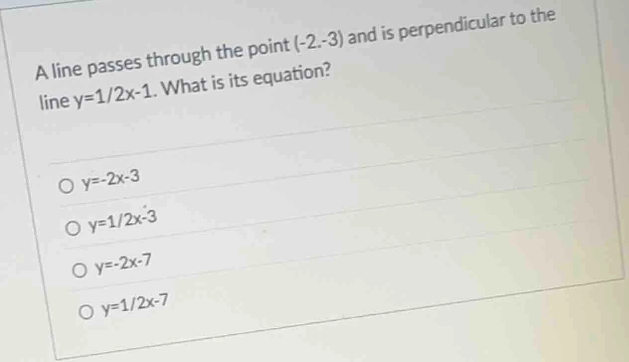 a line passes through the point (-2,-3) and is perpendicular to the lin…