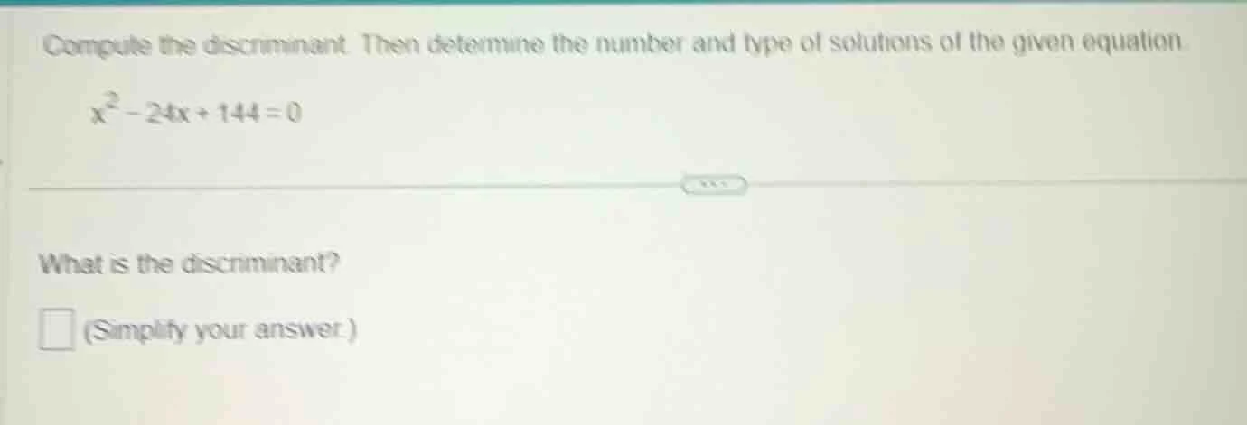 compute the discriminant. then determine the number and type of solutio…