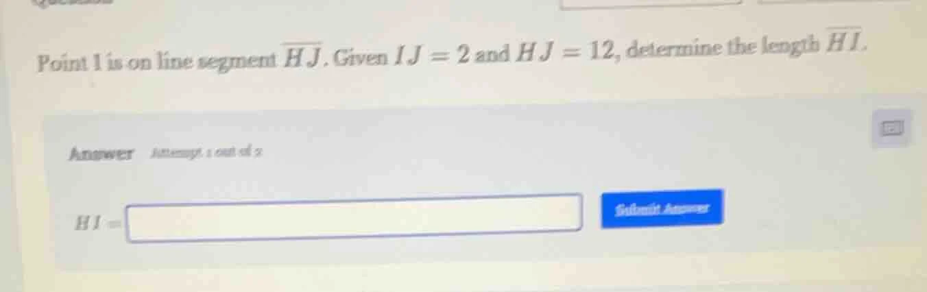 point i is on line segment \\(\\overline{hj}\\). given \\(ij = 2\\) and…