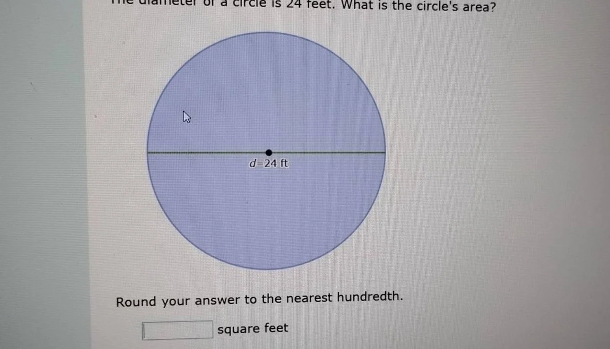 the diameter of a circle is 24 feet. what is the circles area? d=24 ft …