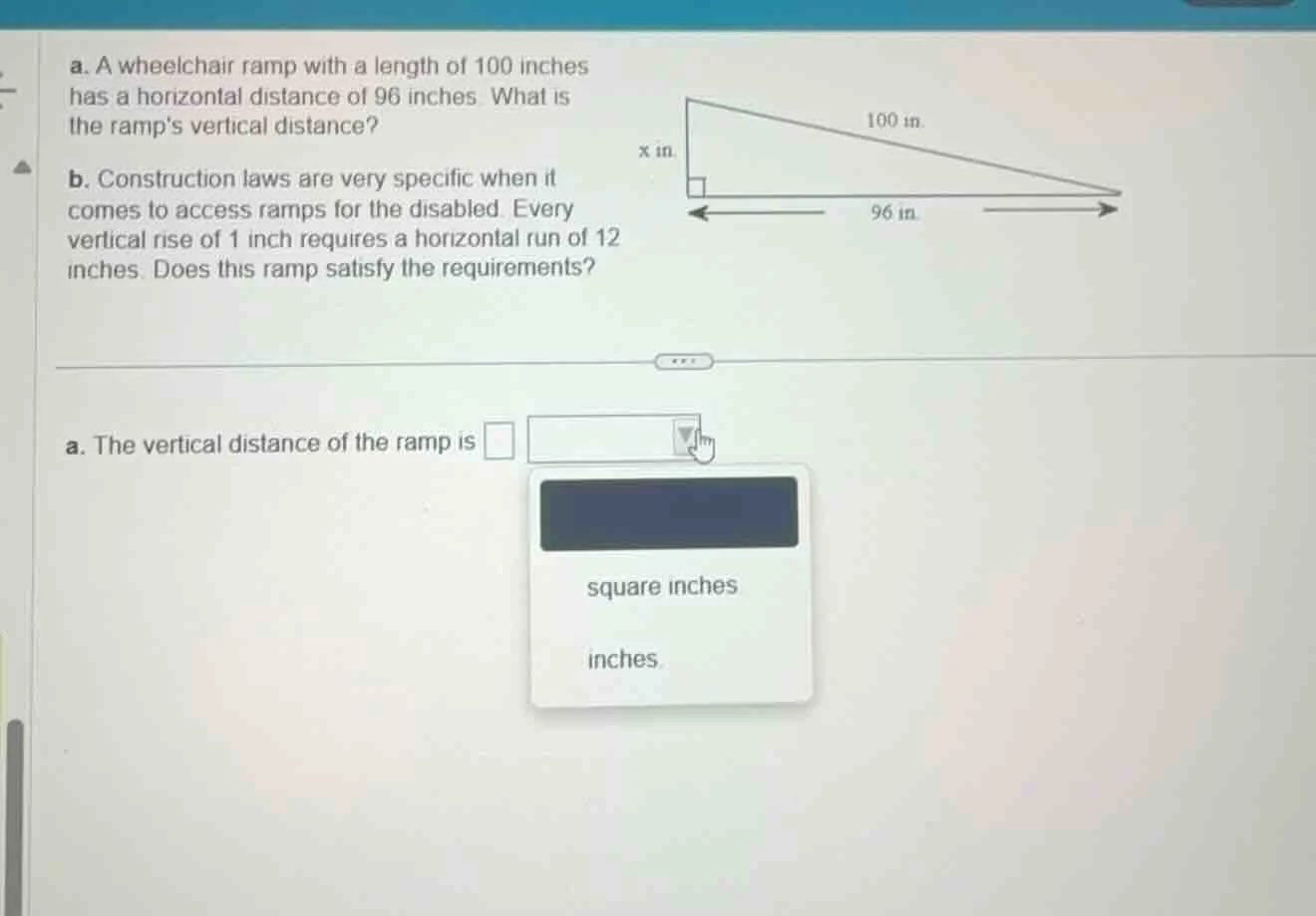 a. a wheelchair ramp with a length of 100 inches has a horizontal dista…