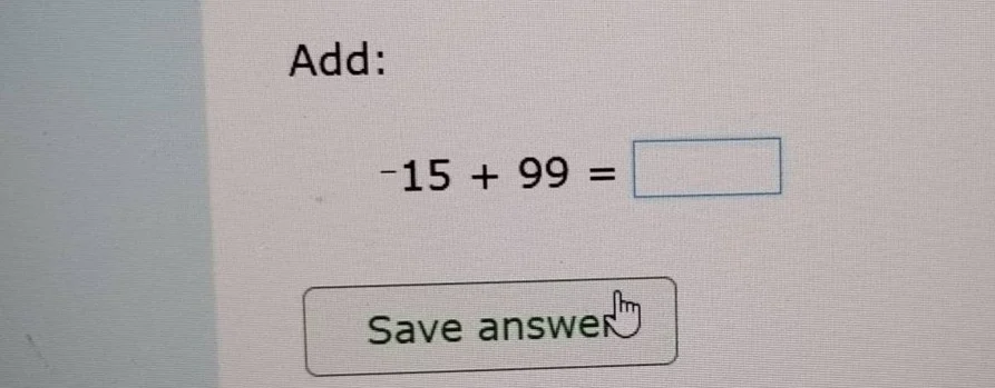 add: -15 + 99 = \\boxed{}