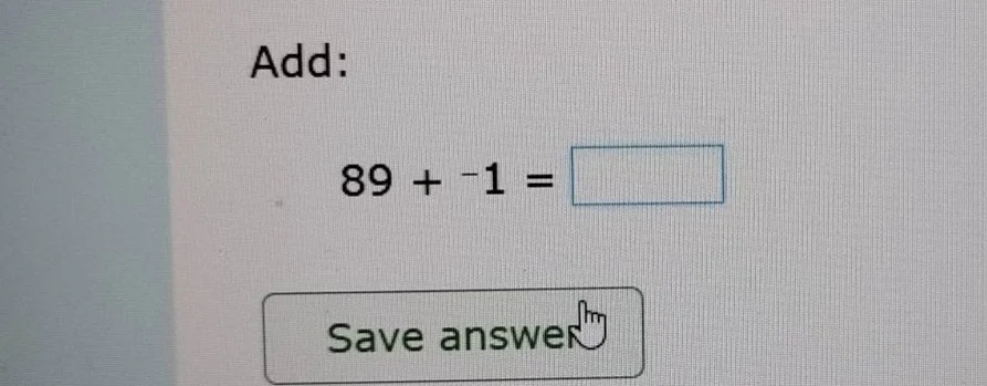 add: 89 + -1 = save answe