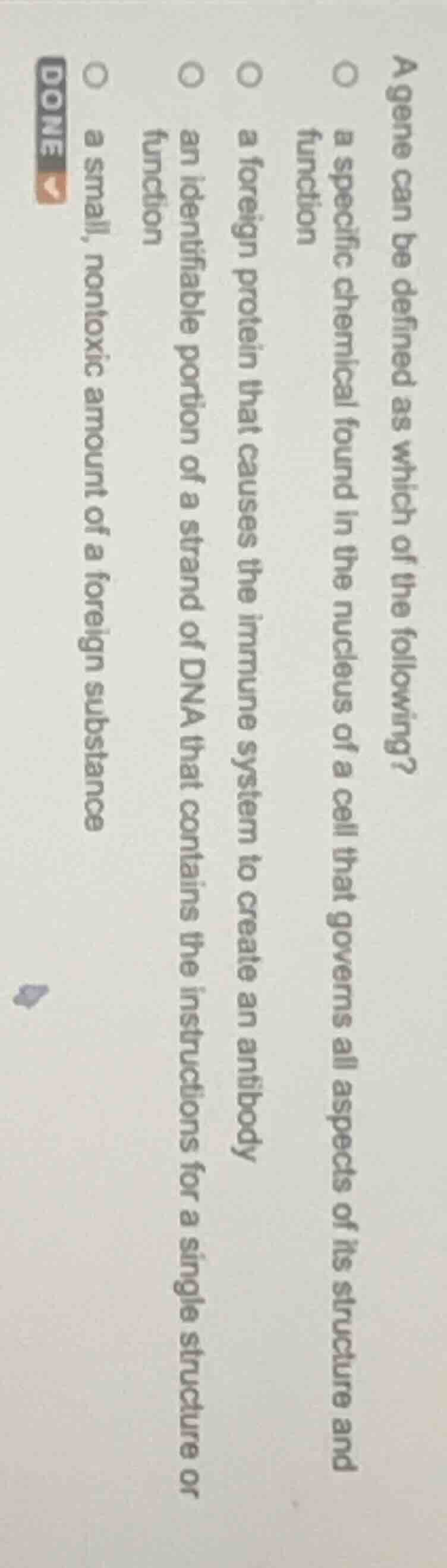 a gene can be defined as which of the following? a specific chemical fo…