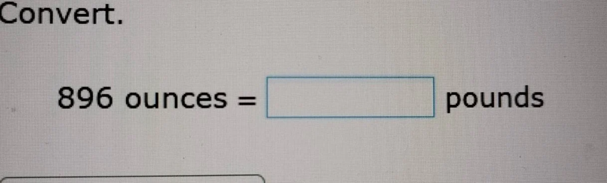 convert. 896 ounces = \\boxed{} pounds