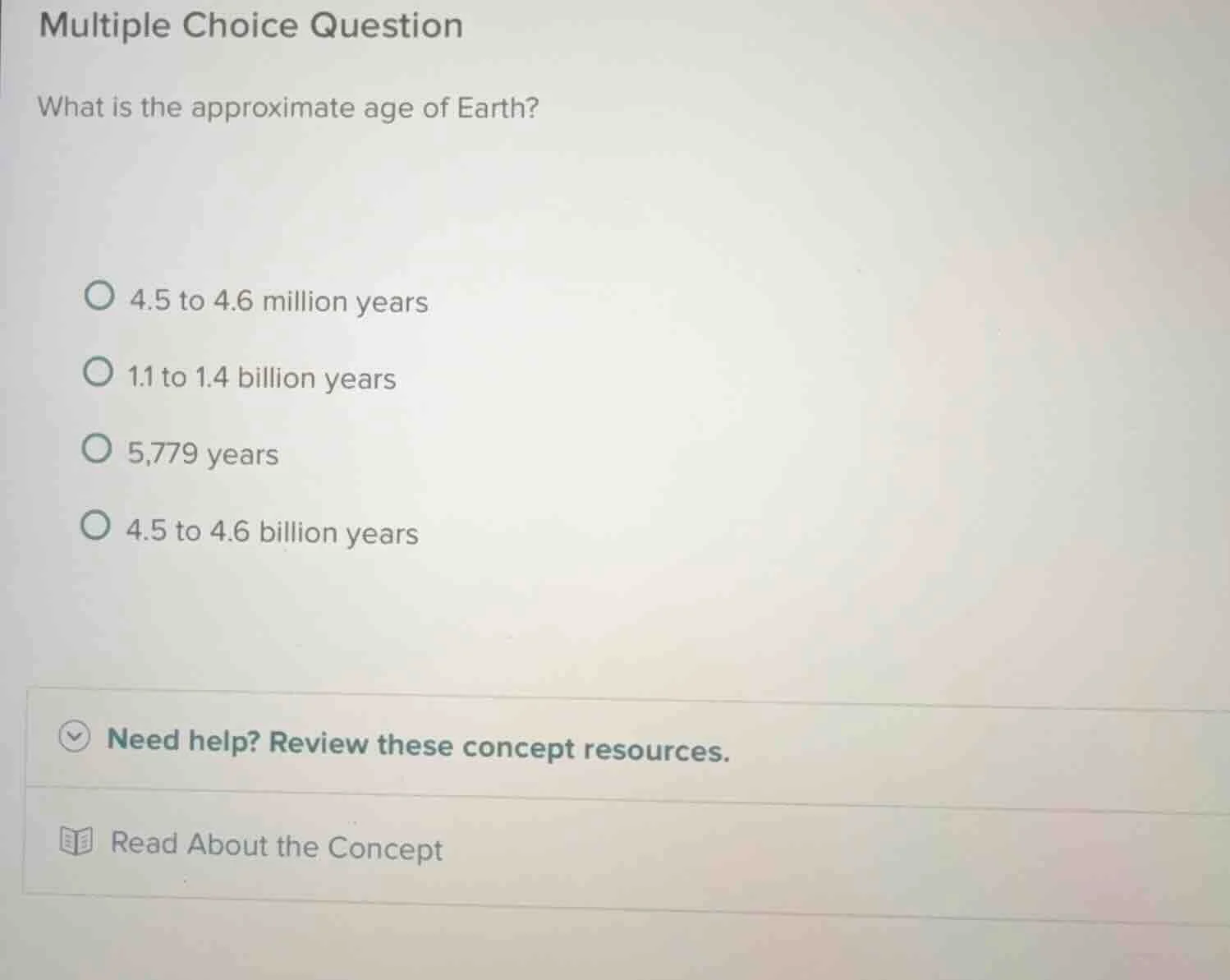 multiple choice question what is the approximate age of earth? 4.5 to 4…