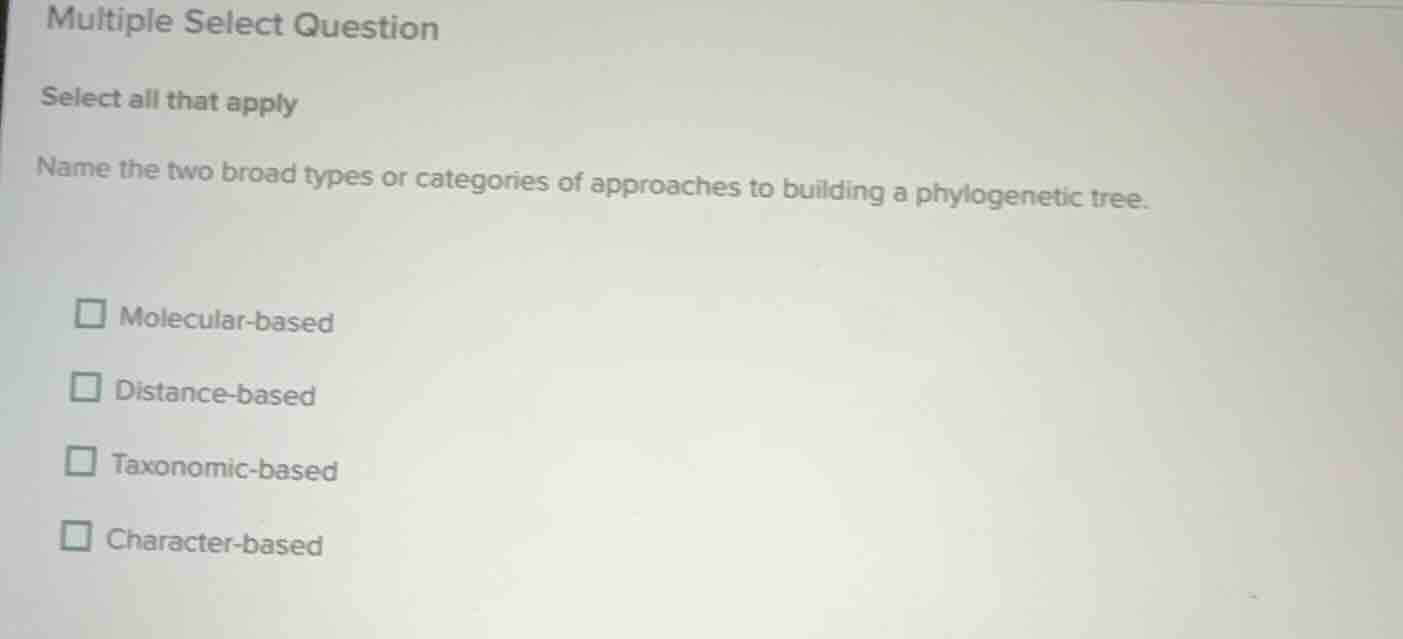 multiple select question select all that apply name the two broad types…