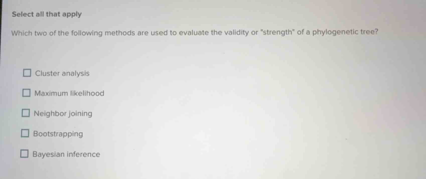 select all that apply which two of the following methods are used to ev…