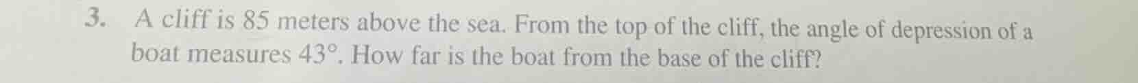3. a cliff is 85 meters above the sea. from the top of the cliff, the a…
