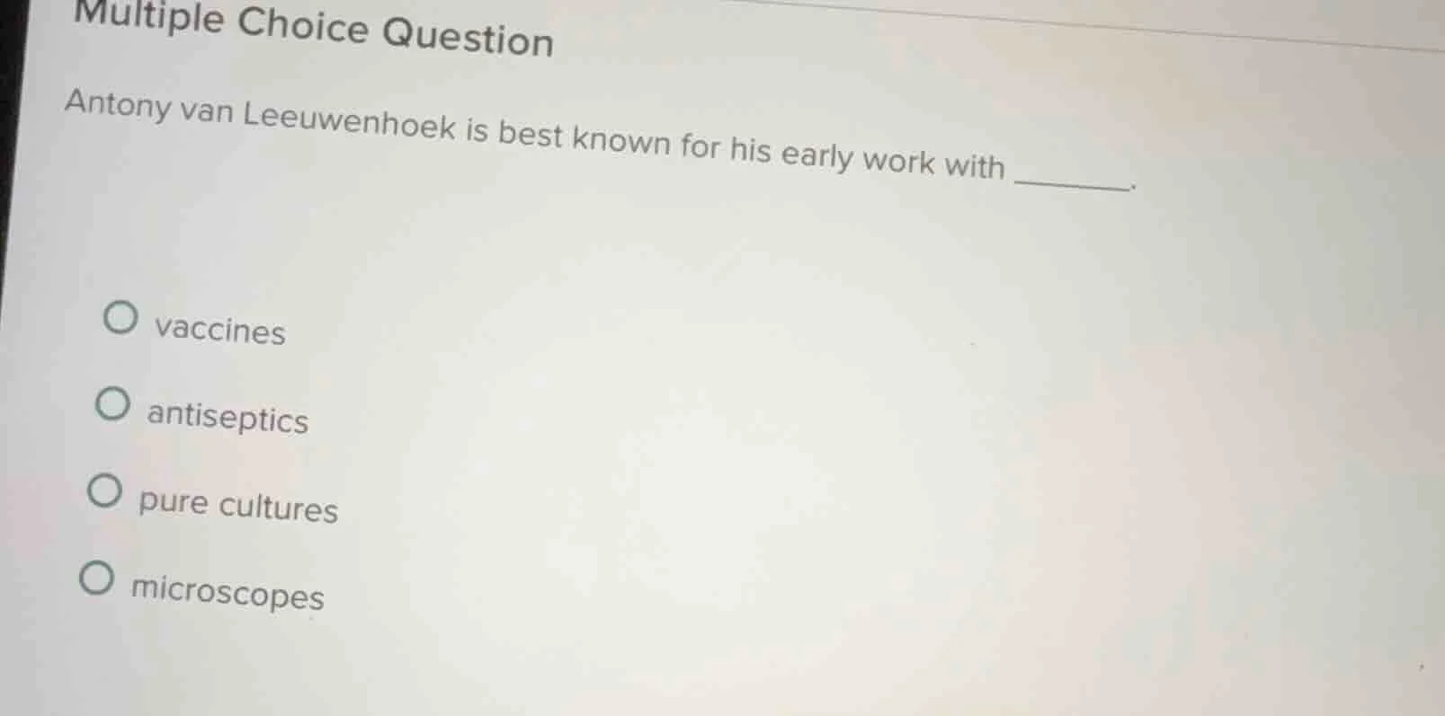 multiple choice question antony van leeuwenhoek is best known for his e…