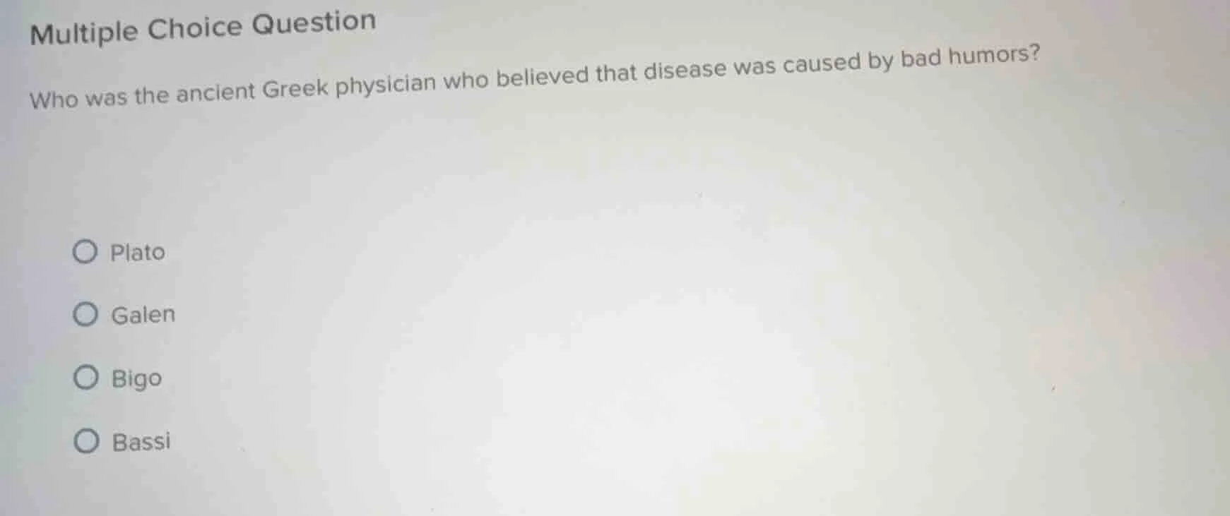 multiple choice question who was the ancient greek physician who believ…
