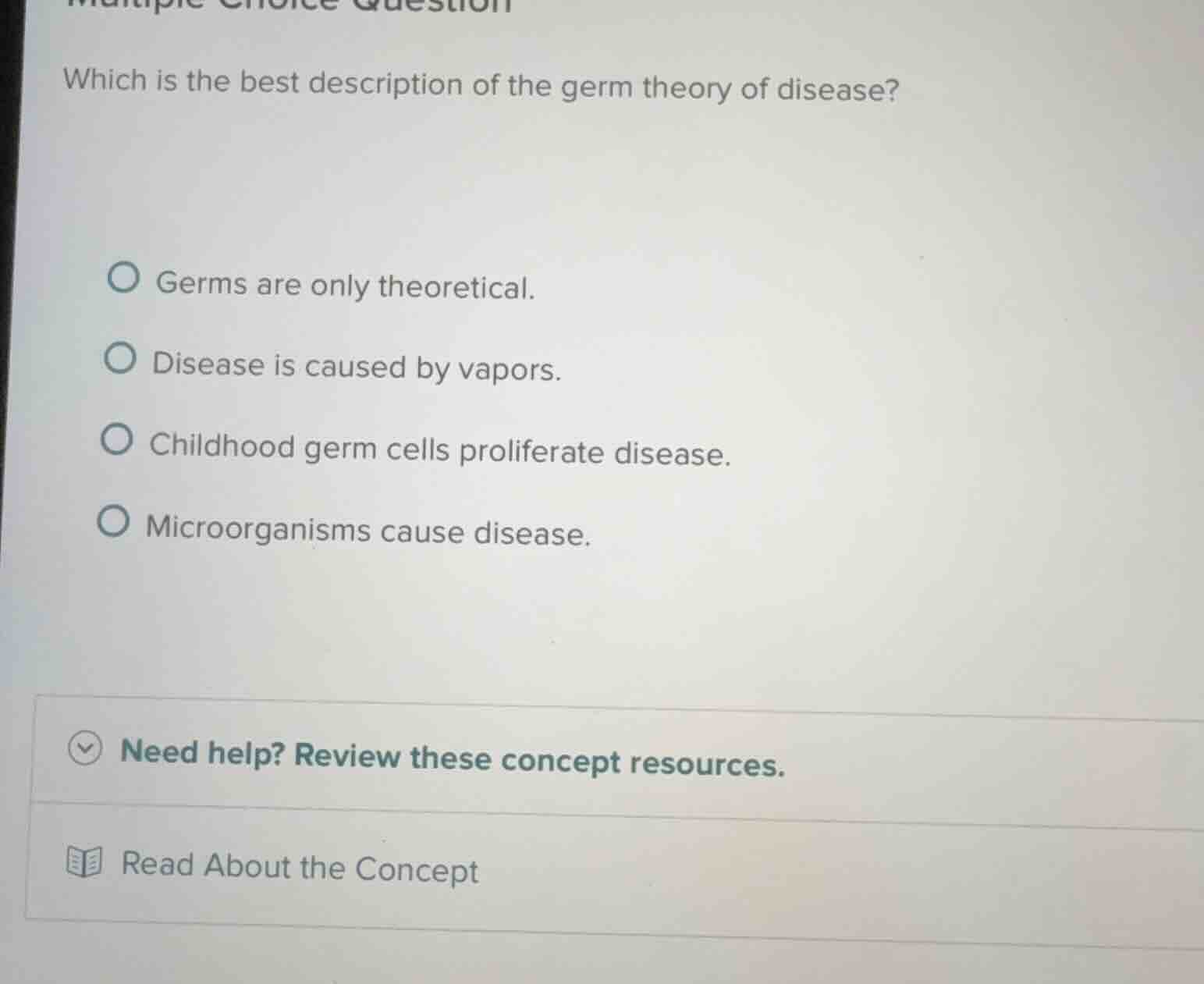 which is the best description of the germ theory of disease? germs are …