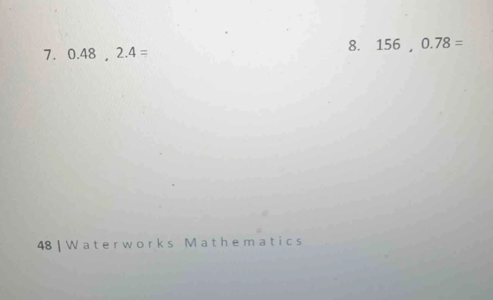 7. 0.48 , 2.4 = 8. 156 , 0.78 =