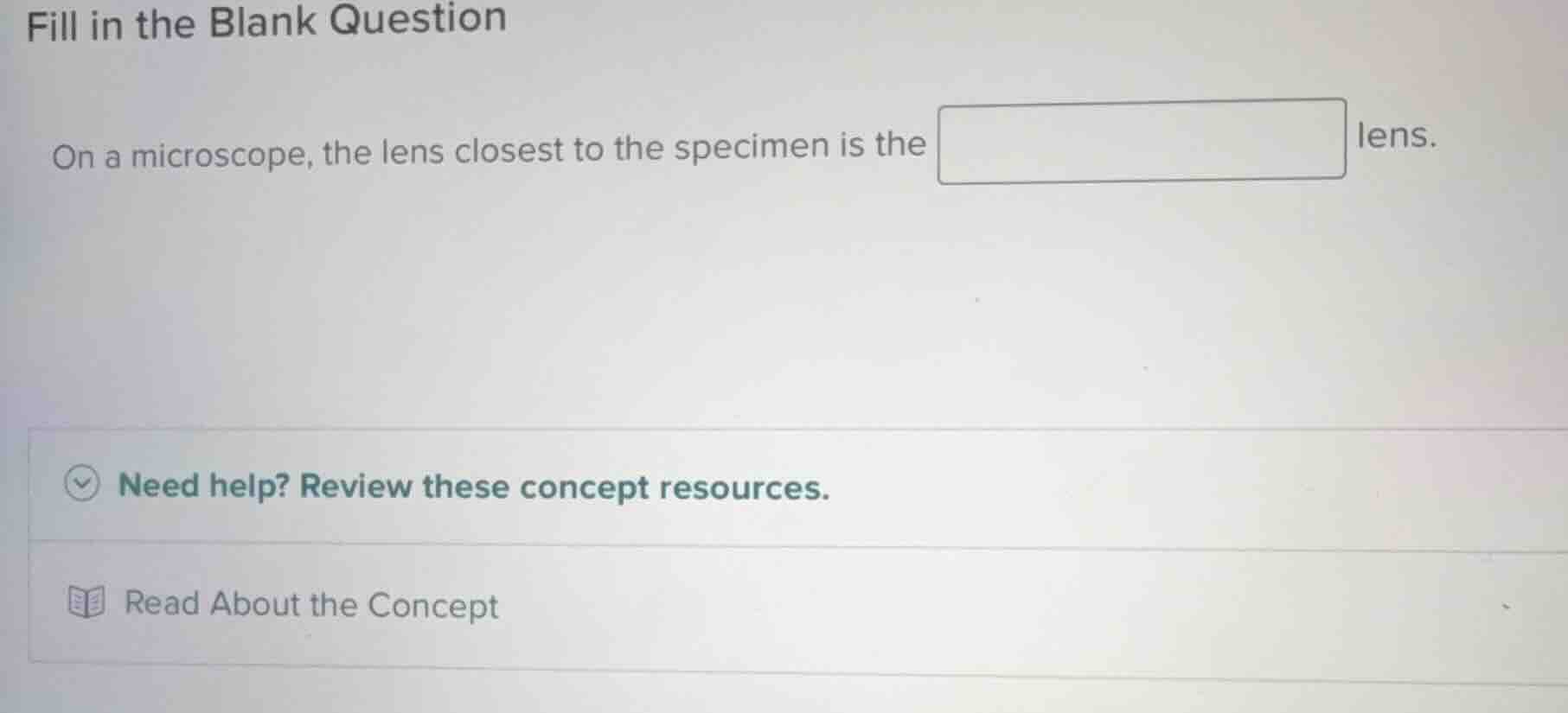 fill in the blank question on a microscope, the lens closest to the spe…