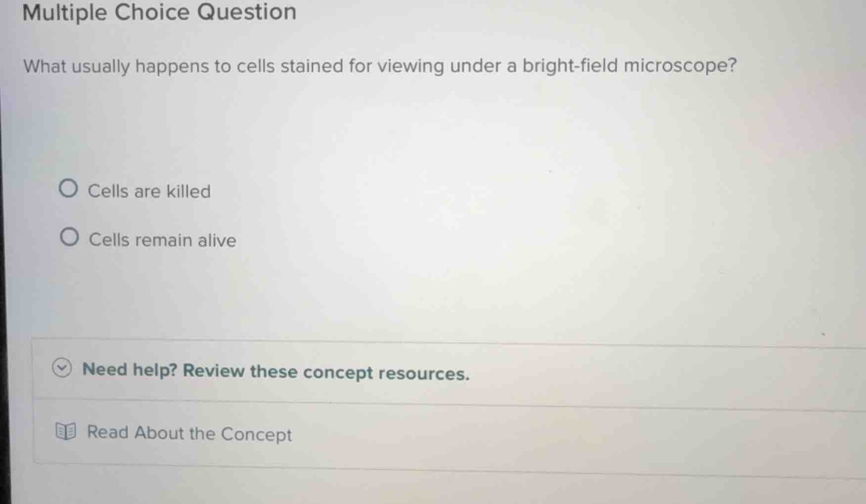 multiple choice question what usually happens to cells stained for view…