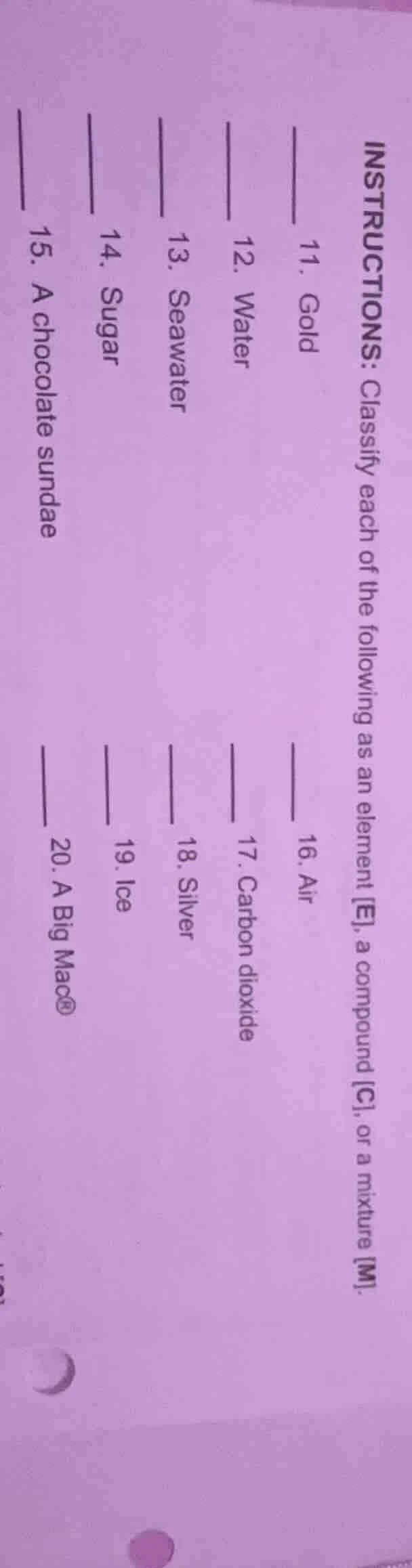 instructions: classify each of the following as an element e, a compoun…