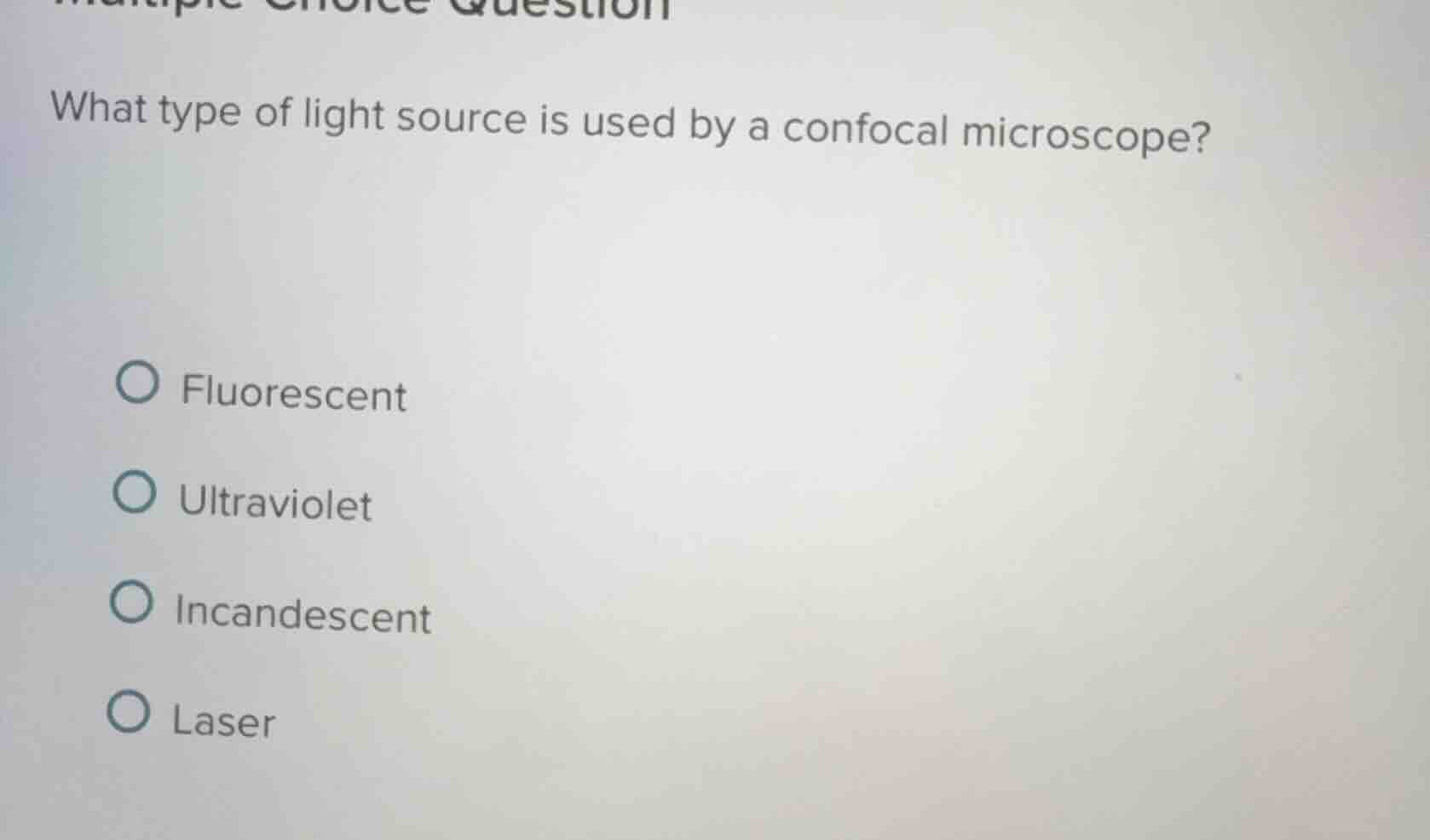 what type of light source is used by a confocal microscope? fluorescent…