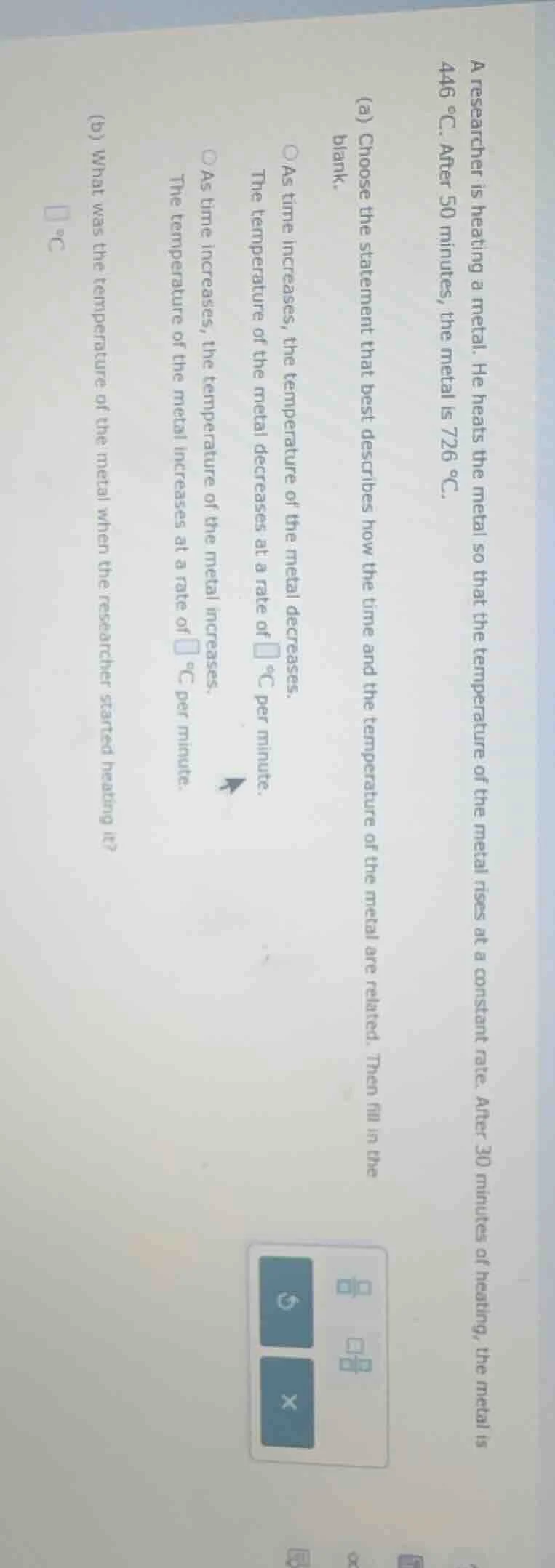 a researcher is heating a metal. he heats the metal so that the tempera…