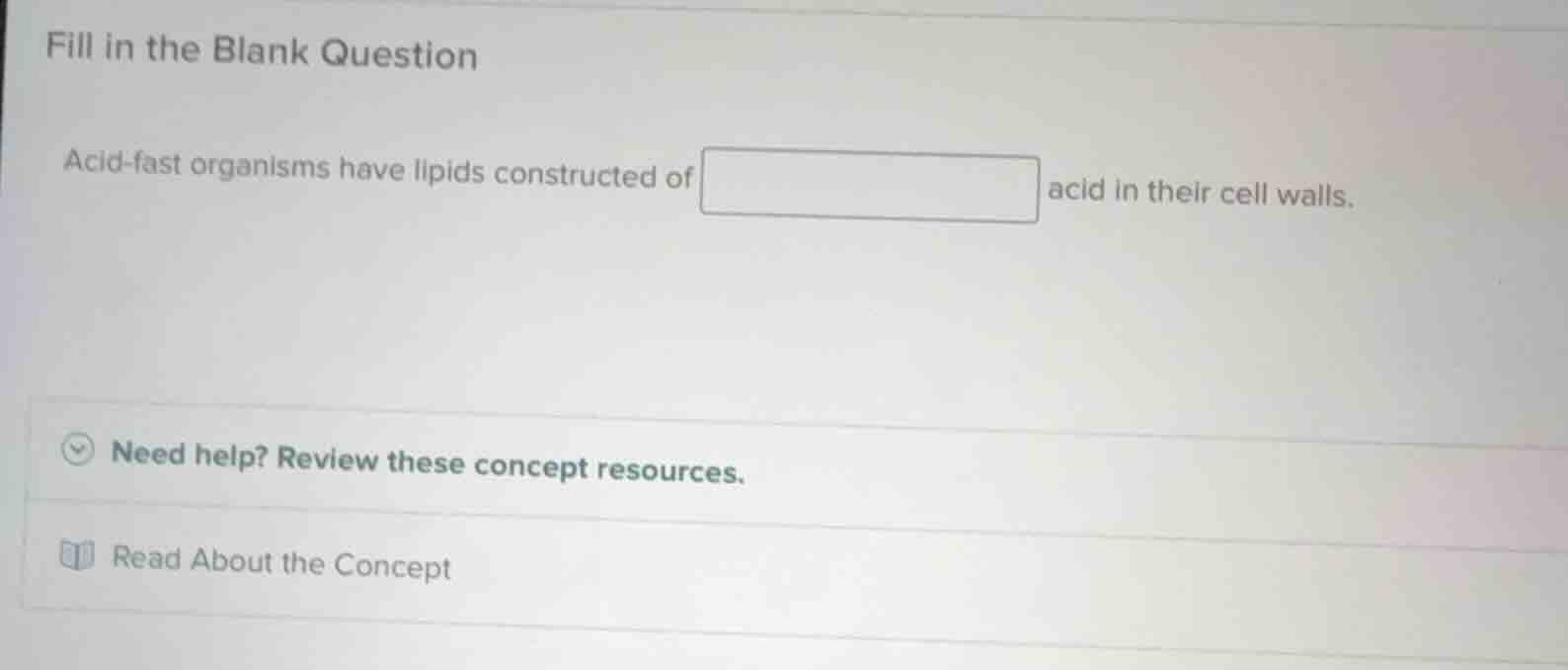 fill in the blank question acid - fast organisms have lipids constructe…