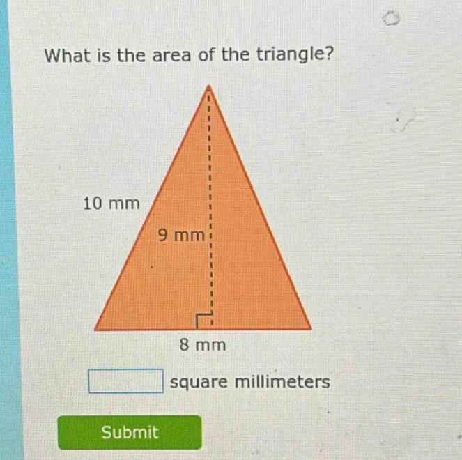 what is the area of the triangle? 10 mm 9 mm 8 mm square millimeters su…