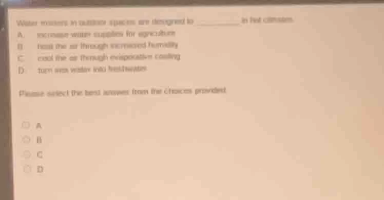 water misters in outdoor spaces are designed to ______ in hot climates.…