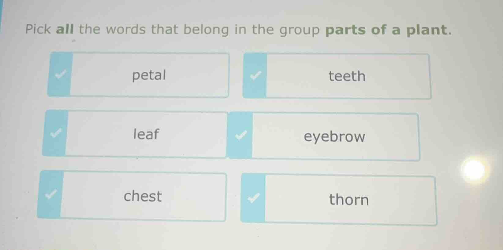 pick all the words that belong in the group parts of a plant. petal tee…