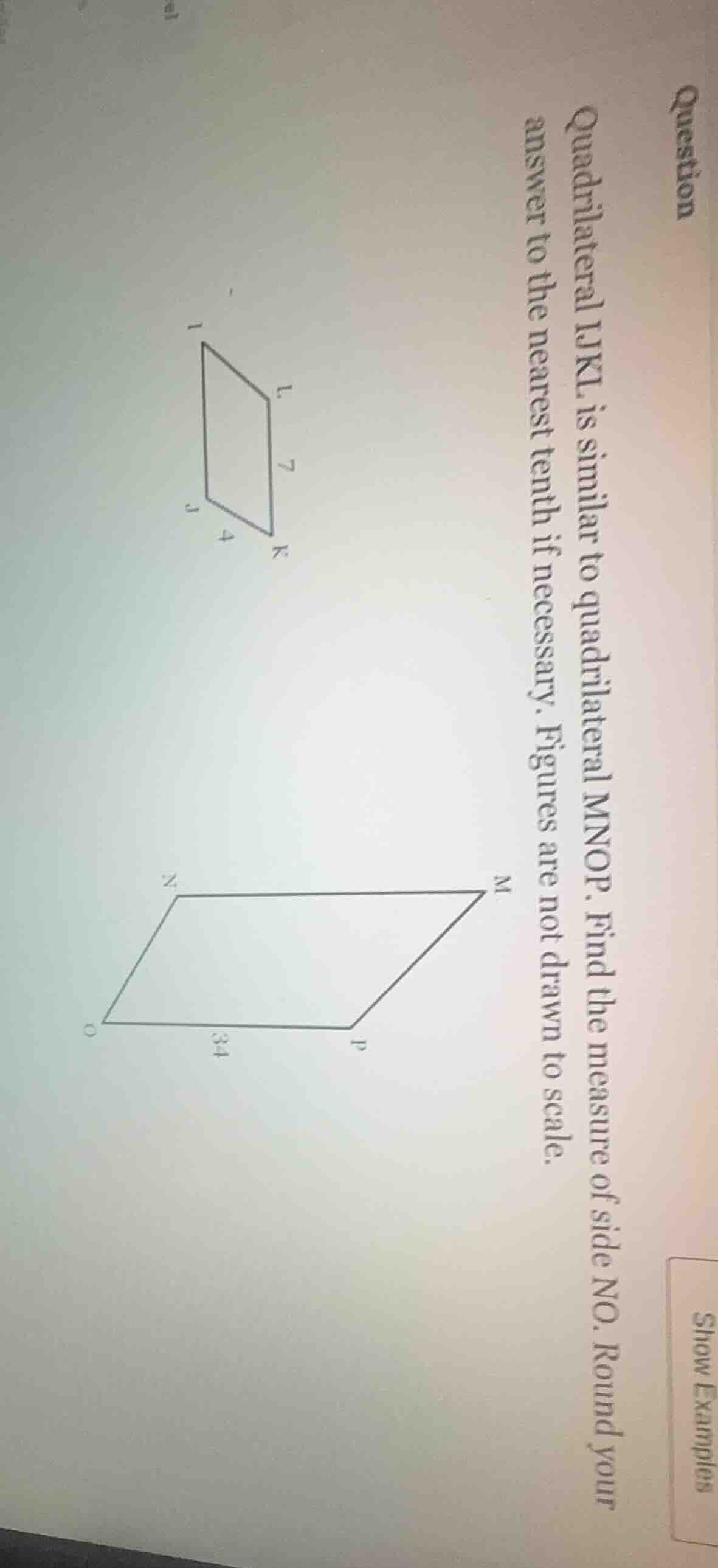 question quadrilateral ijkl is similar to quadrilateral mnop. find the …