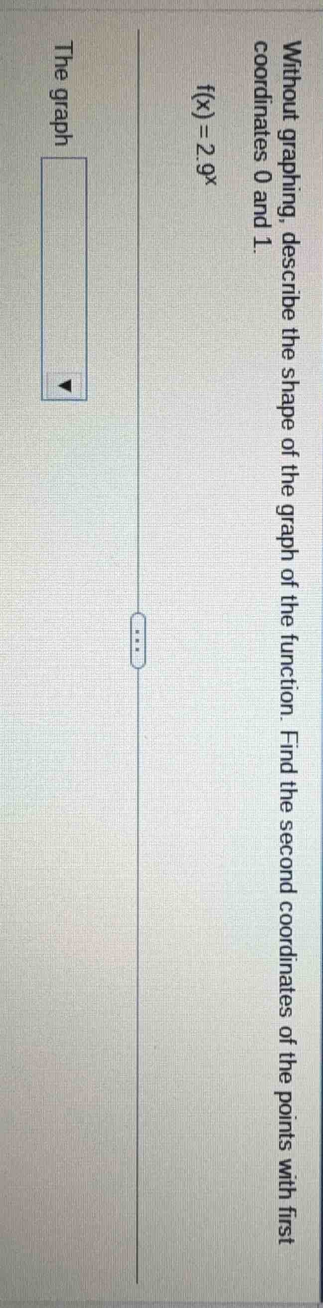 without graphing, describe the shape of the graph of the function. find…