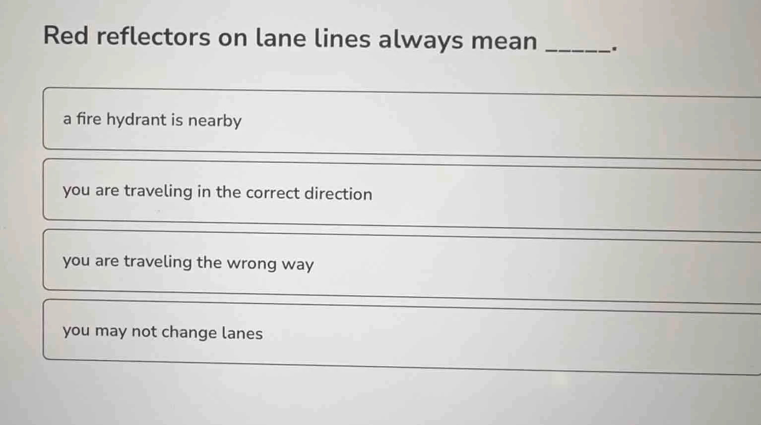red reflectors on lane lines always mean ______. a fire hydrant is near…