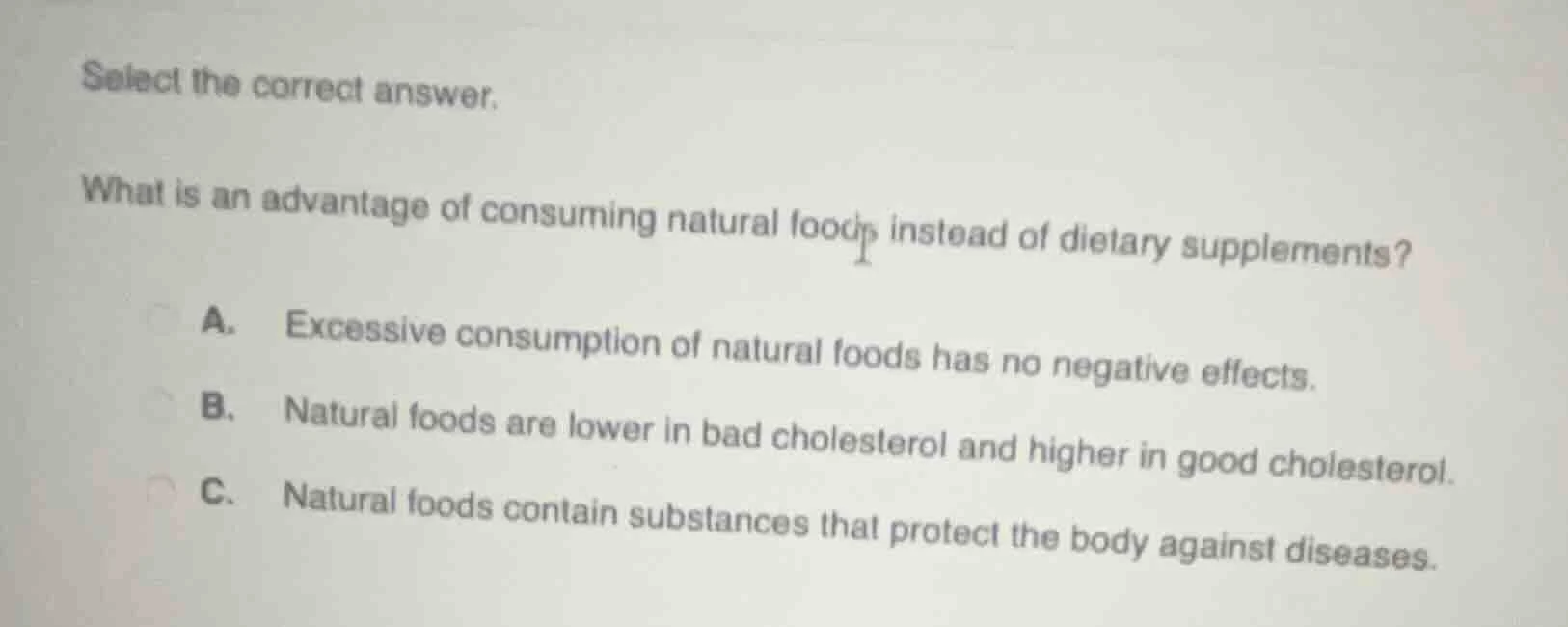 select the correct answer. what is an advantage of consuming natural fo…