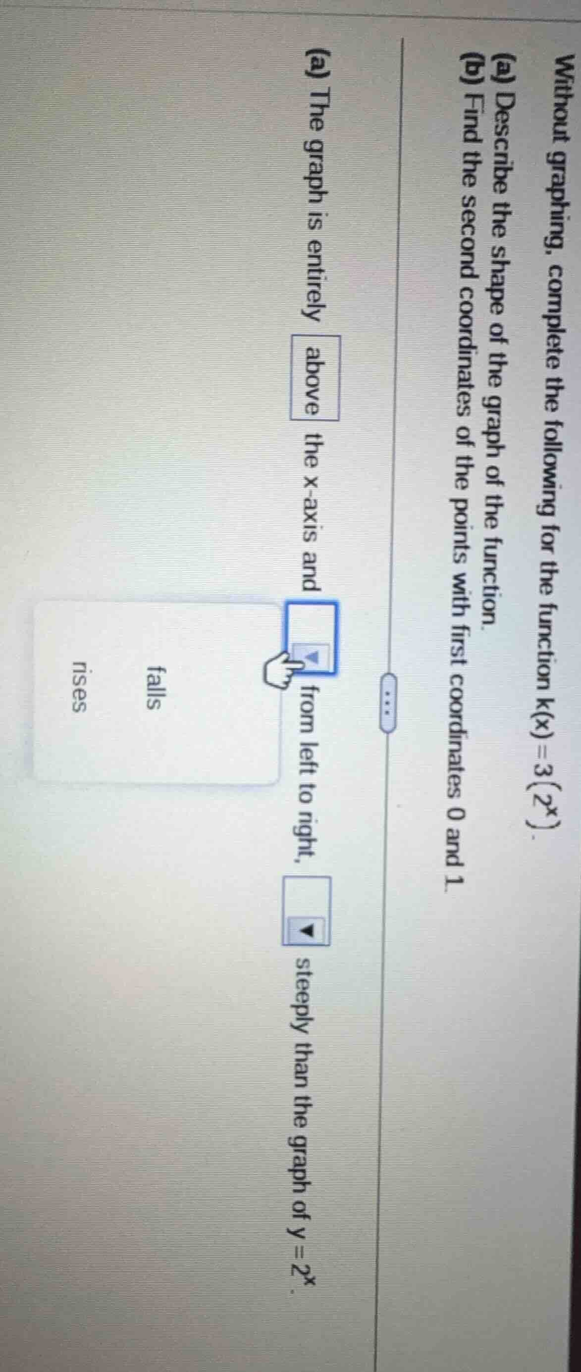without graphing, complete the following for the function k(x)=3(2^x). …