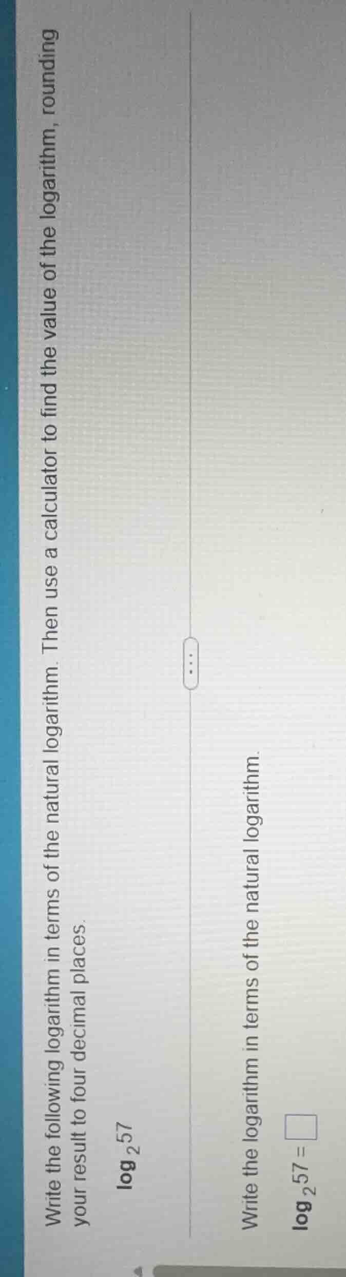 write the following logarithm in terms of the natural logarithm. then u…
