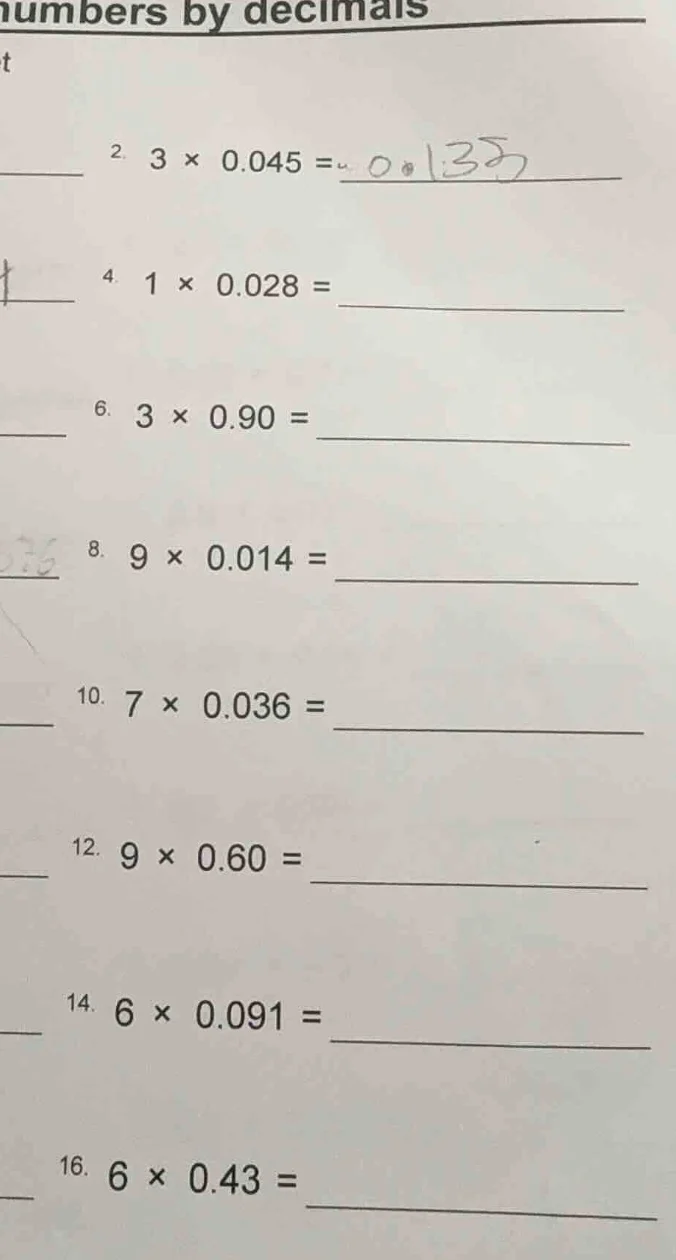 numbers by decimals t 2. $3 \\times 0.045 =$ 4. $1 \\times 0.028 =$ 6. …