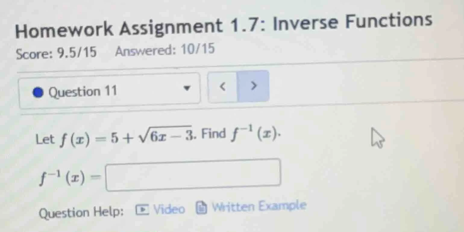 homework assignment 1.7: inverse functions score: 9.5/15 answered: 10/1…