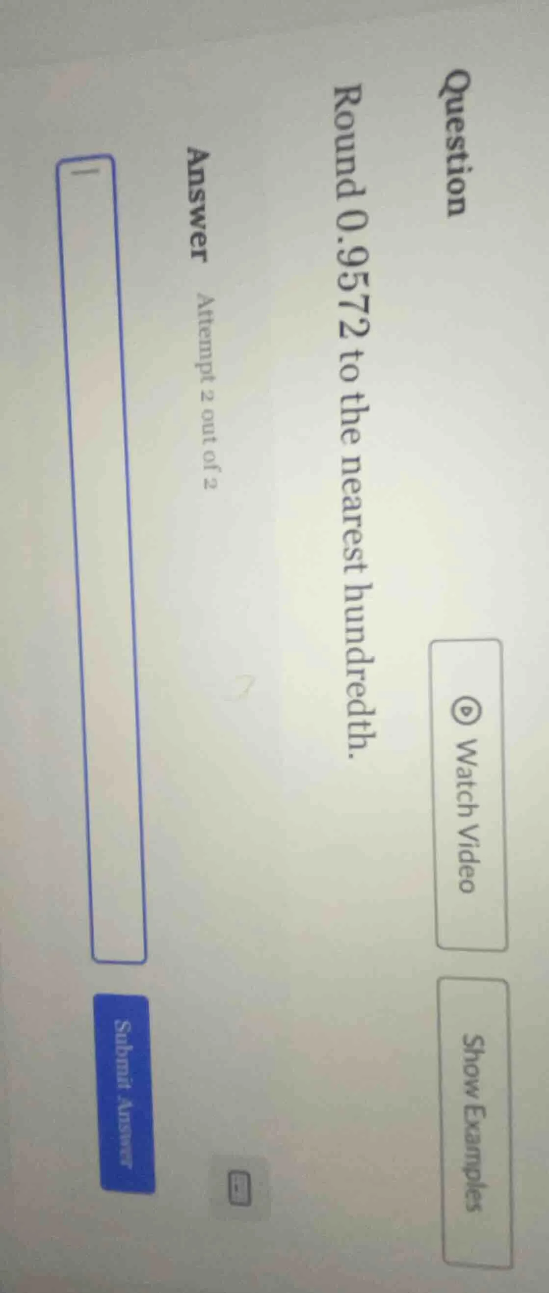 question round 0.9572 to the nearest hundredth. answer attempt 2 out of…
