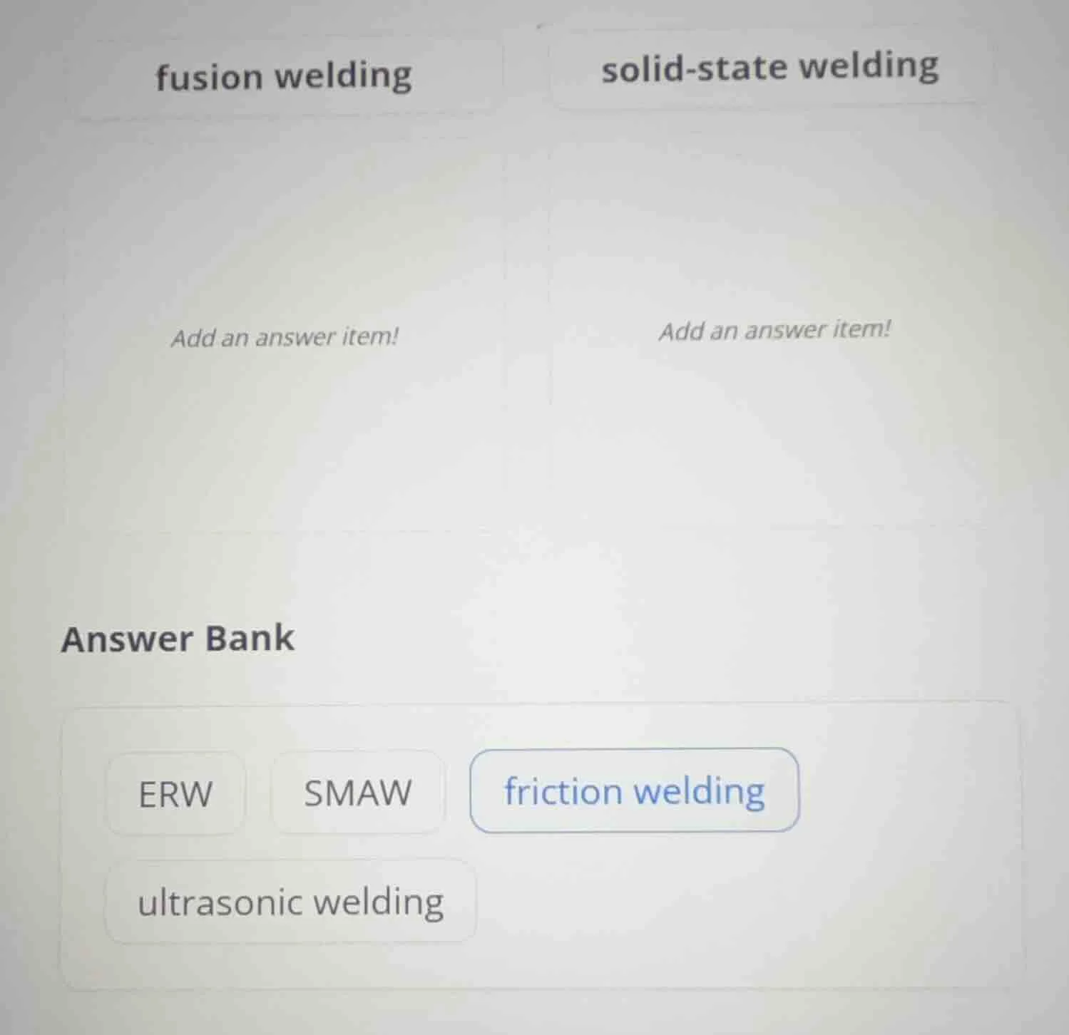 fusion welding solid - state welding add an answer item! add an answer …