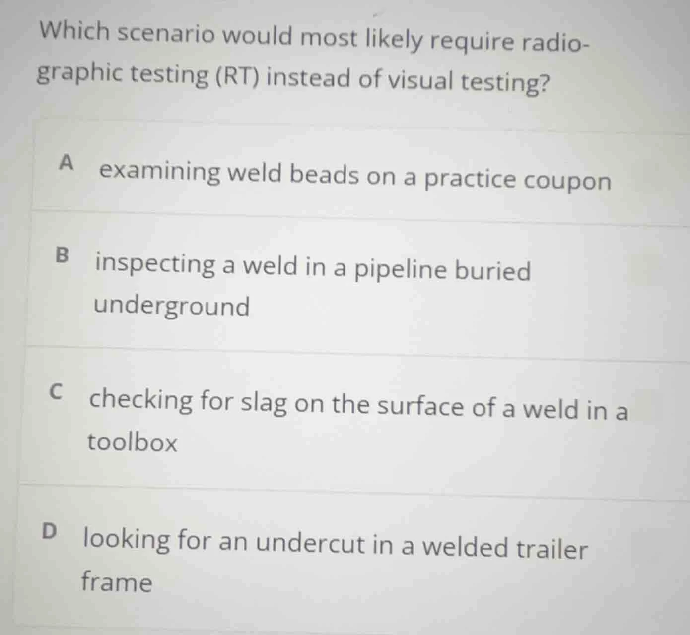 which scenario would most likely require radio-graphic testing (rt) ins…