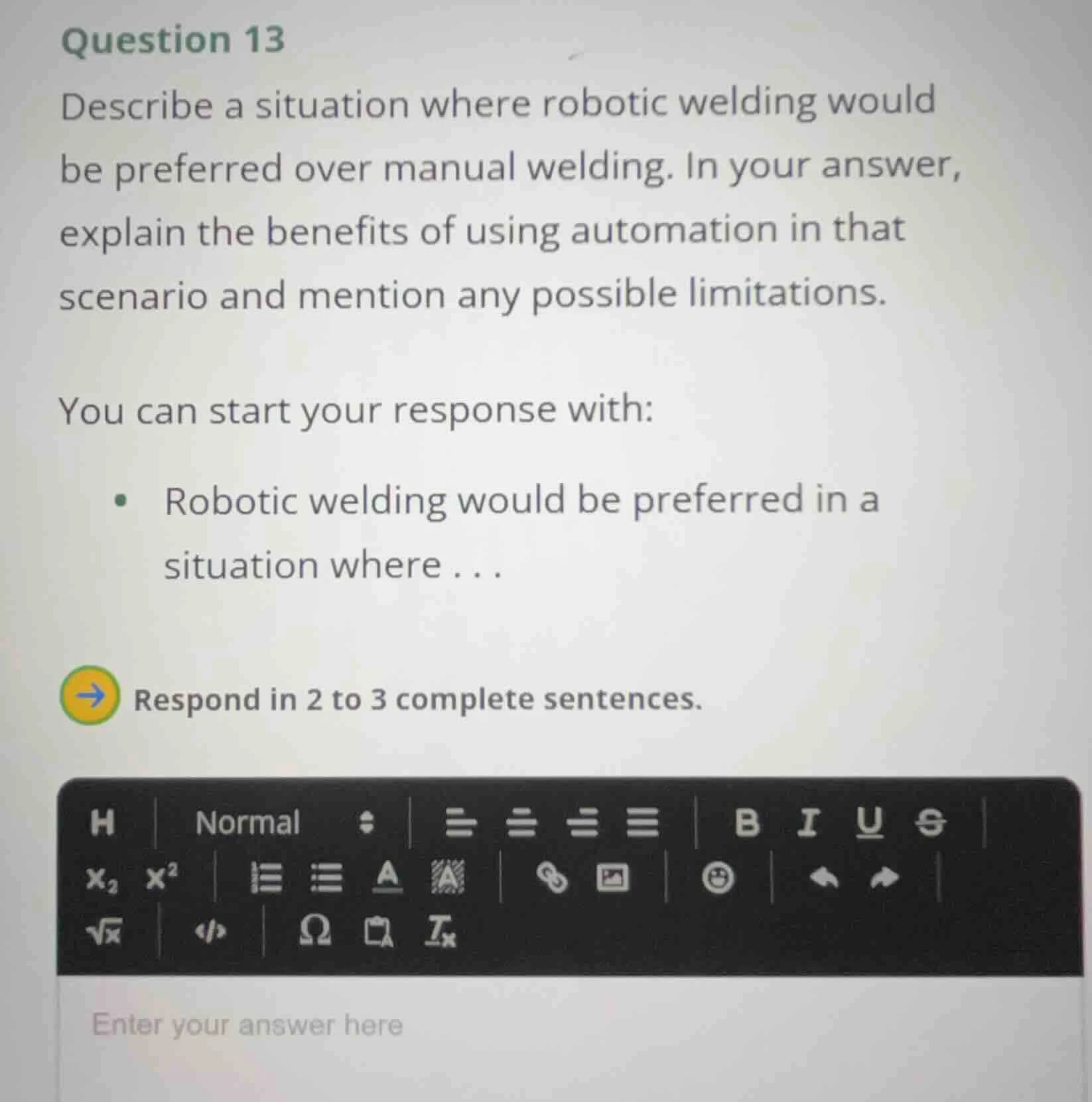 question 13 describe a situation where robotic welding would be preferr…