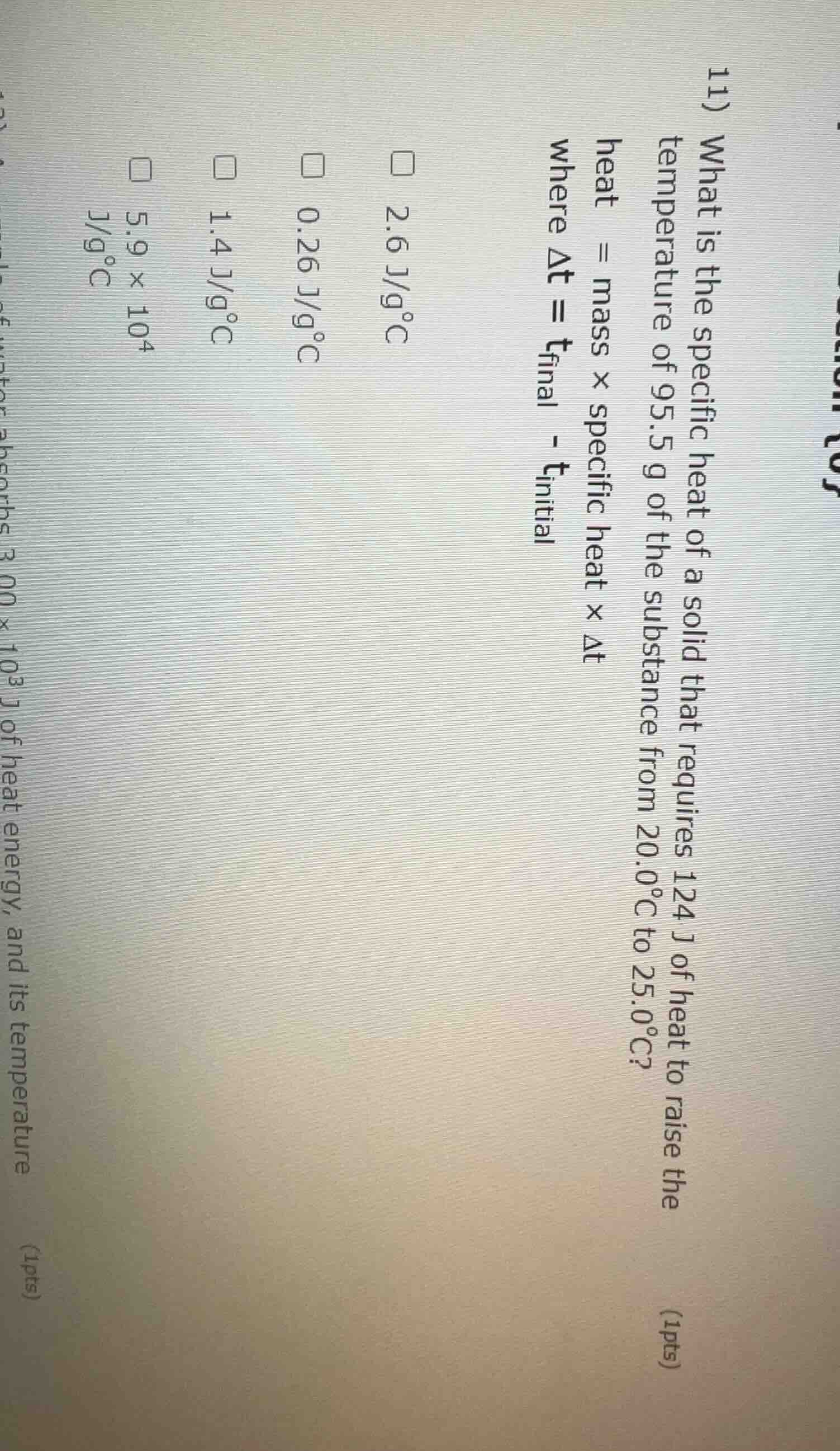 11) what is the specific heat of a solid that requires 124 j of heat to…