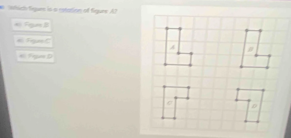 which figure is a rotation of figure a? (i) figure b (ii) figure c (iii…