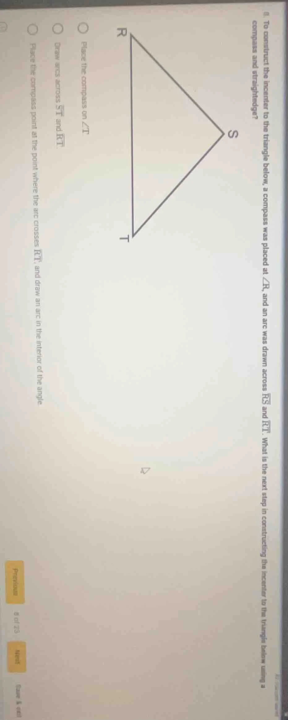6. to construct the incenter to the triangle below, a compass was place…