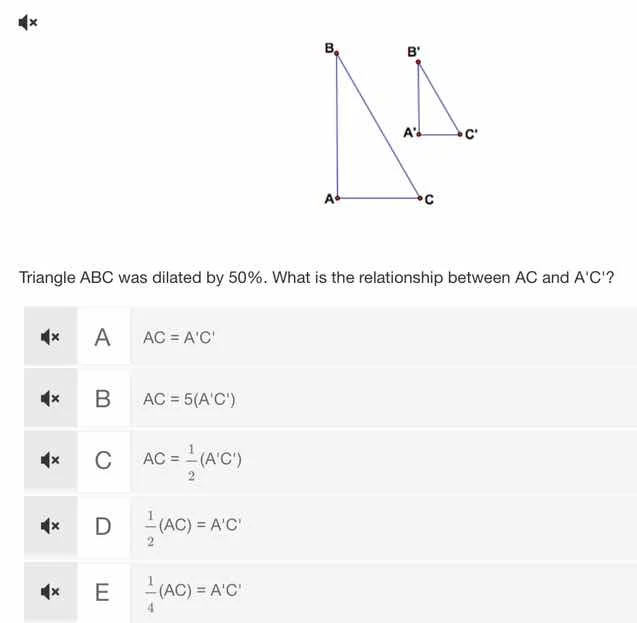 triangle abc was dilated by 50%. what is the relationship between ac an…