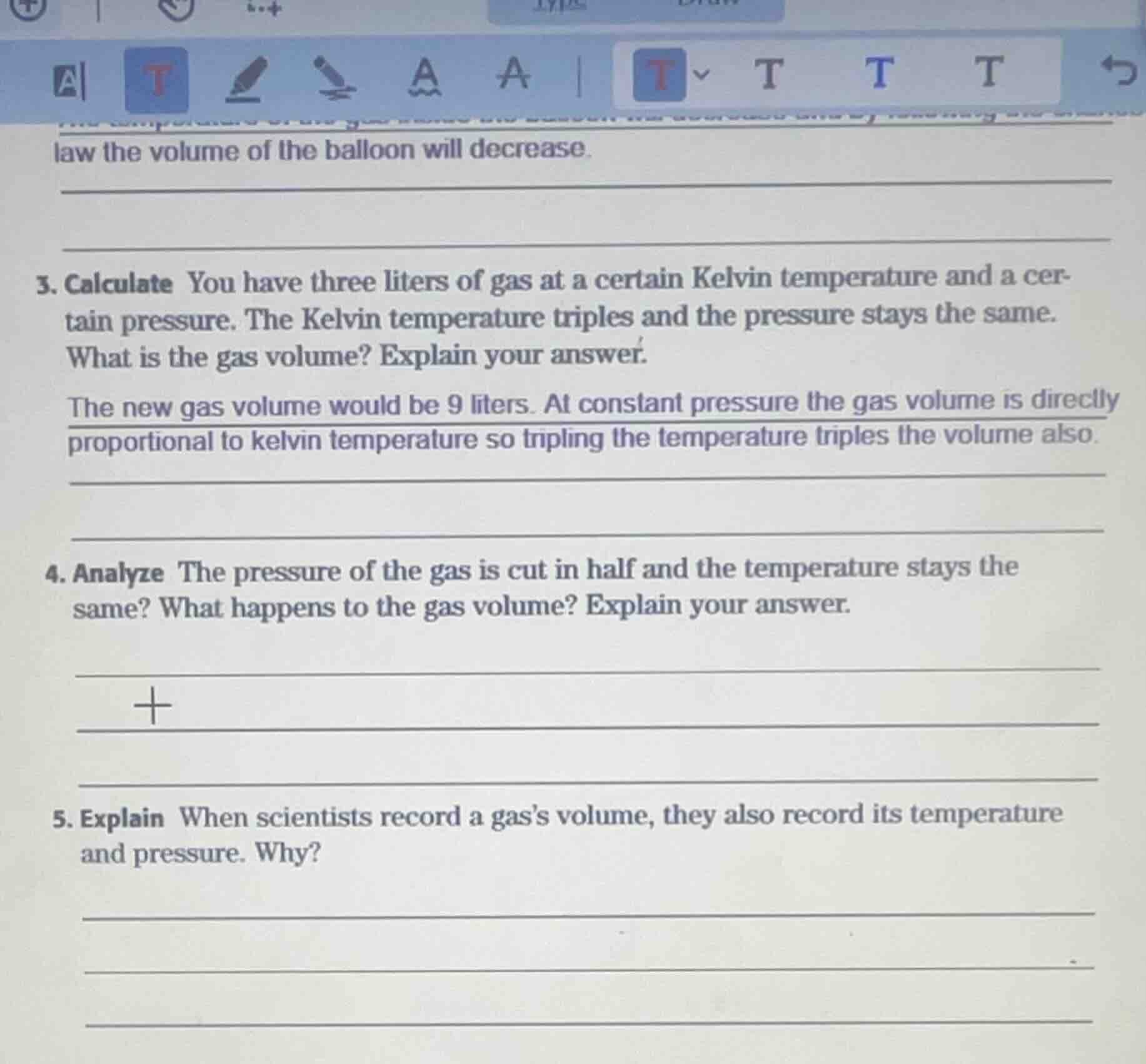law the volume of the balloon will decrease. 3. calculate you have thre…