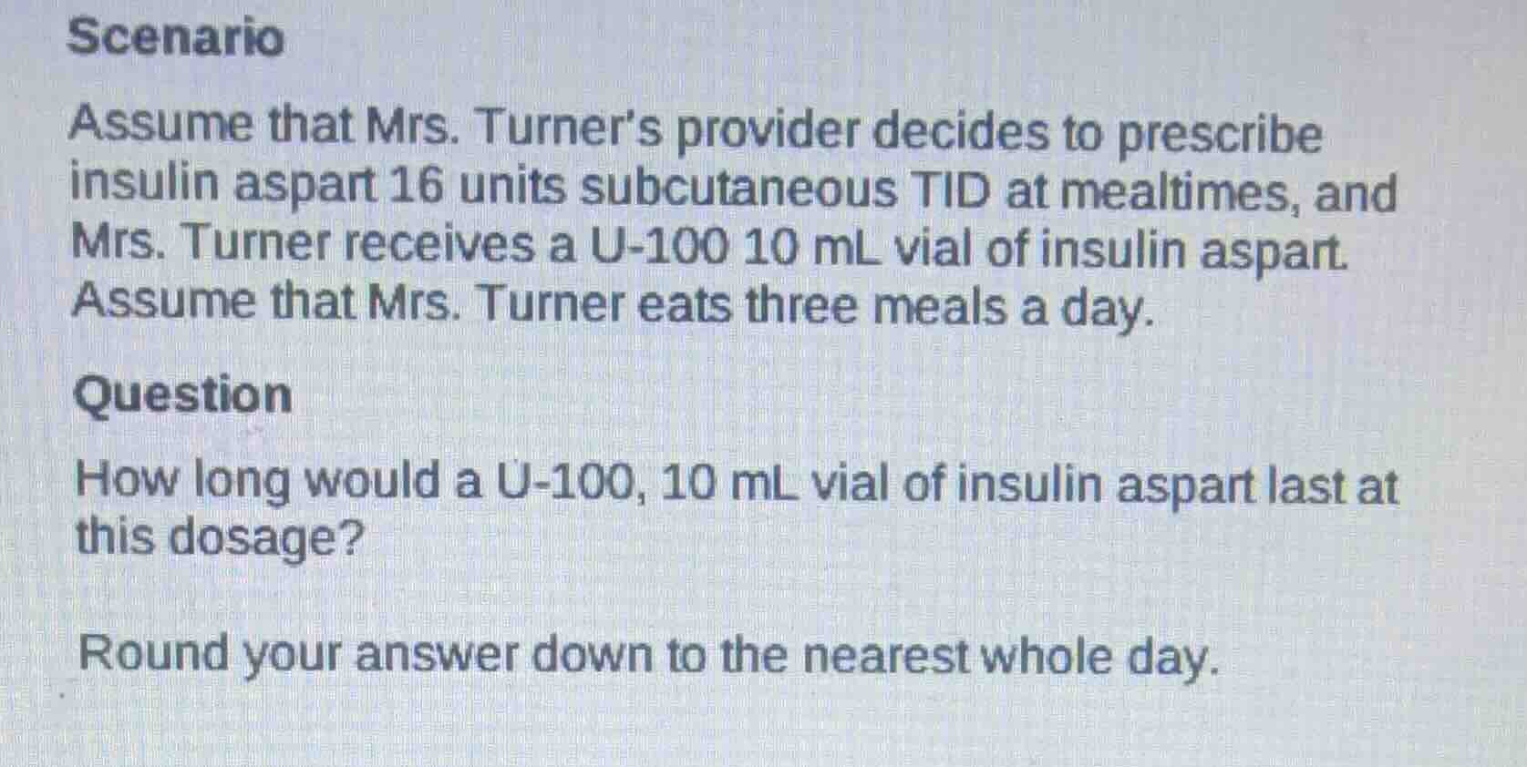 scenario assume that mrs. turner’s provider decides to prescribe insuli…